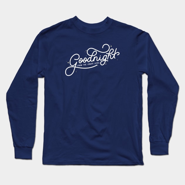 Goodnight From The Lower Level Long Sleeve T-Shirt by LoverlyPrints